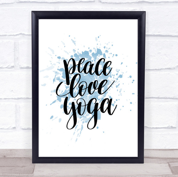 Peace Love Yoga Inspirational Quote Print Blue Watercolour Poster