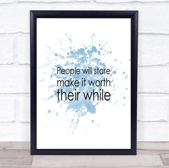 People Stare Inspirational Quote Print Blue Watercolour Poster