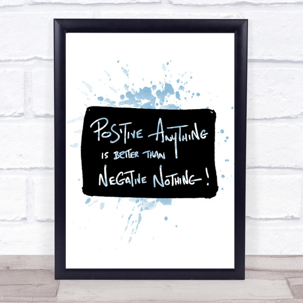 Positive Anything Inspirational Quote Print Blue Watercolour Poster