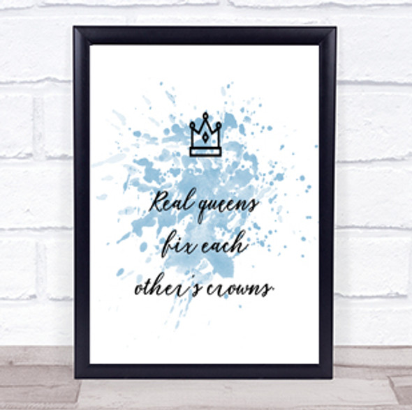 Real Queens Inspirational Quote Print Blue Watercolour Poster