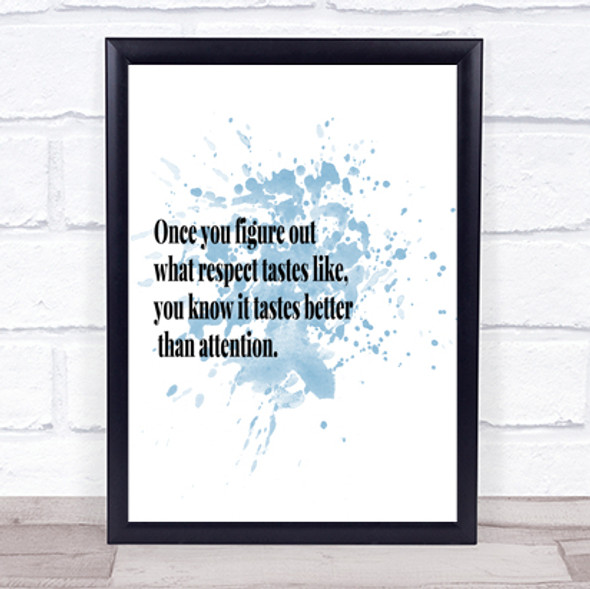 Respect Tastes Better Than Attention Quote Print Word Art Picture