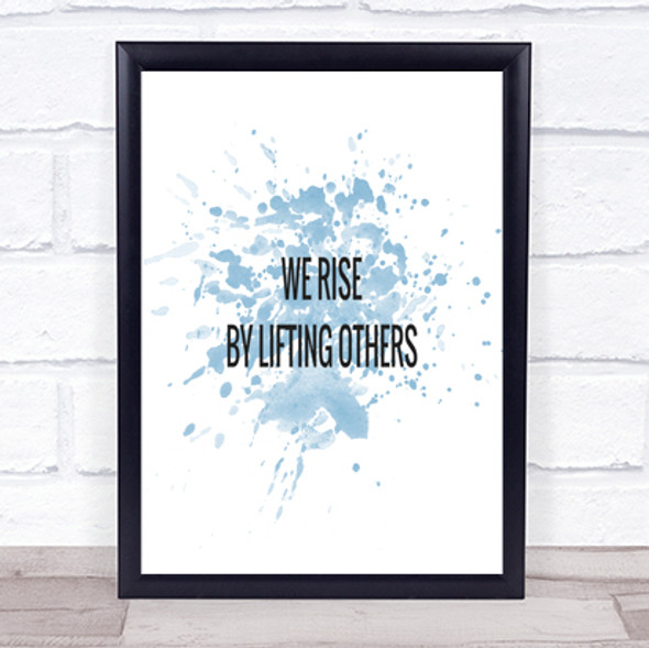 Rise By Lifting Others Inspirational Quote Print Blue Watercolour Poster