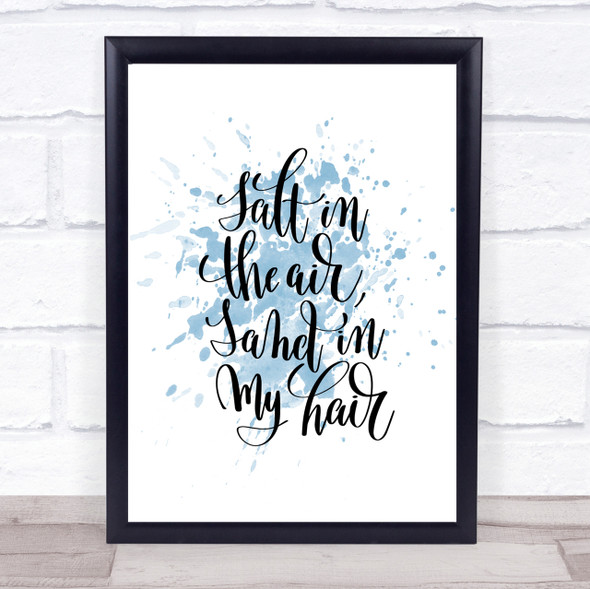 Salt In Air Sand Hair Inspirational Quote Print Blue Watercolour Poster