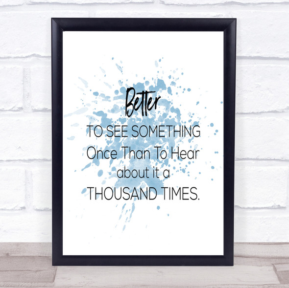 See Something Once Inspirational Quote Print Blue Watercolour Poster