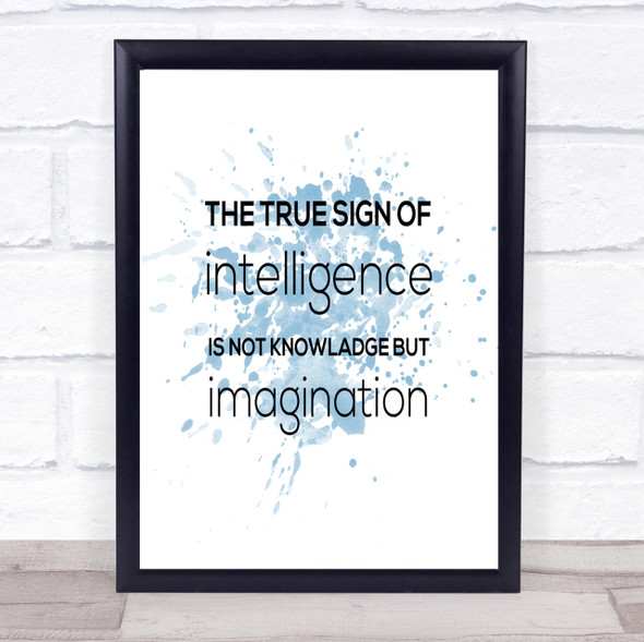 Sign Of Intelligence Inspirational Quote Print Blue Watercolour Poster