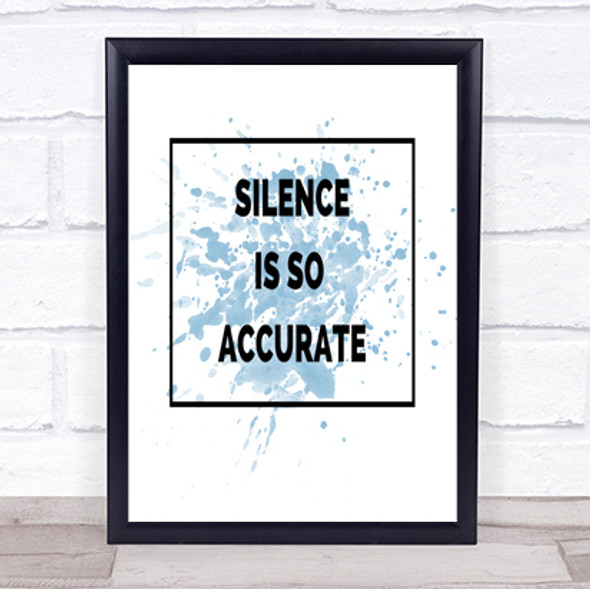 Silence Is Accurate Inspirational Quote Print Blue Watercolour Poster