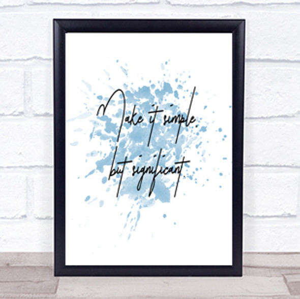 Simple But Significant Inspirational Quote Print Blue Watercolour Poster