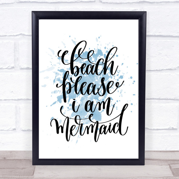 Beach Please I'm Mermaid Inspirational Quote Print Blue Watercolour Poster