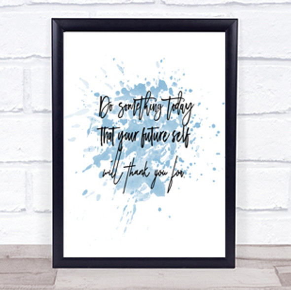 Something Today Inspirational Quote Print Blue Watercolour Poster