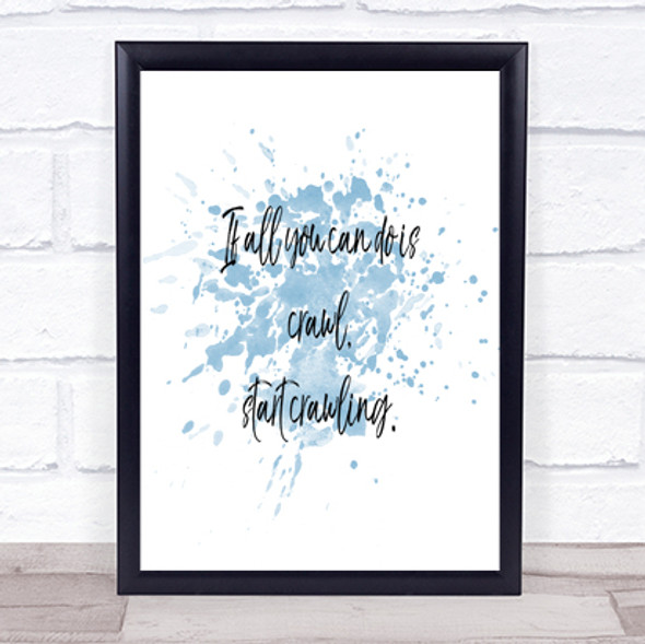 Start Crawling Inspirational Quote Print Blue Watercolour Poster