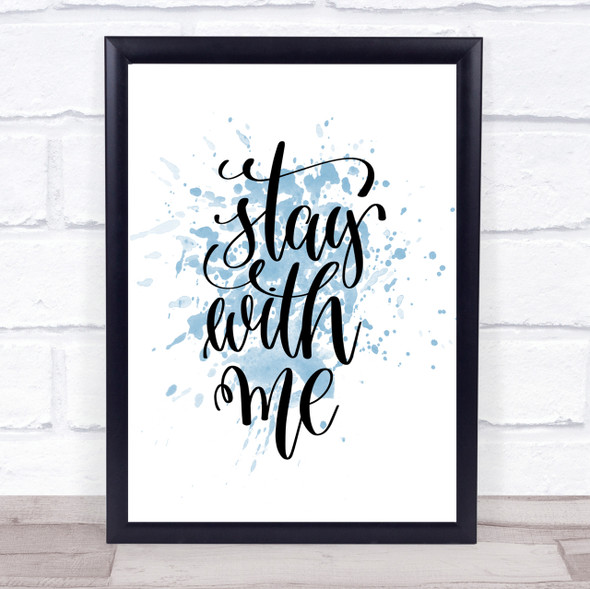 Stay Me Inspirational Quote Print Blue Watercolour Poster