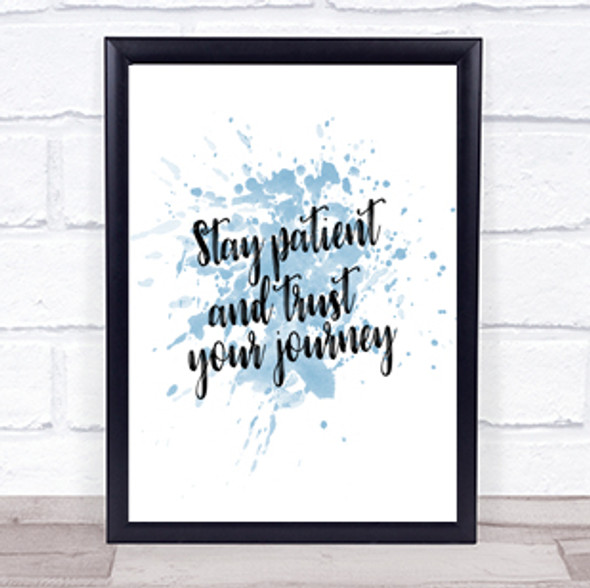 Stay Patient Inspirational Quote Print Blue Watercolour Poster