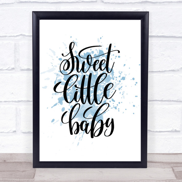 Sweet Little Baby Inspirational Quote Print Blue Watercolour Poster