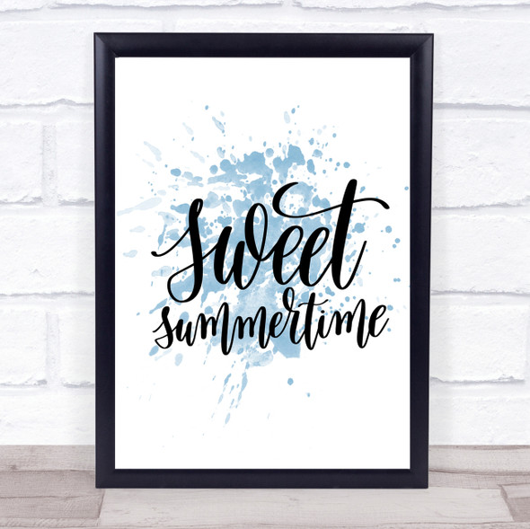 Sweet Summertime Inspirational Quote Print Blue Watercolour Poster