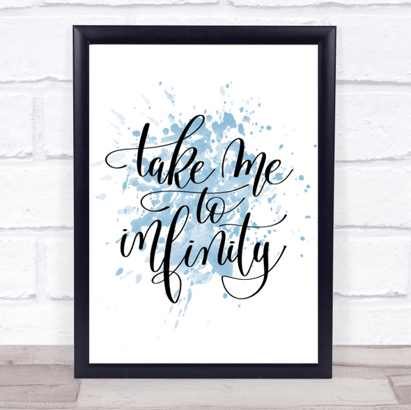 Take Me To Infinity Inspirational Quote Print Blue Watercolour Poster