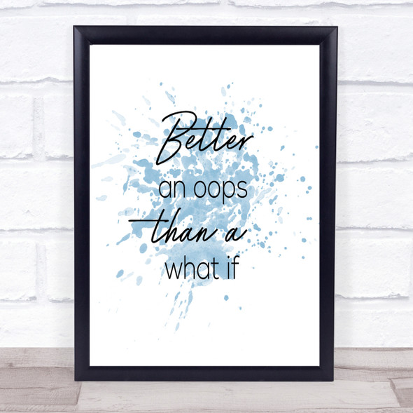 Than What If Inspirational Quote Print Blue Watercolour Poster