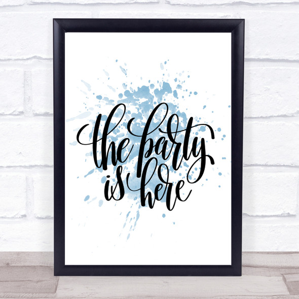 The Party Is Here Inspirational Quote Print Blue Watercolour Poster