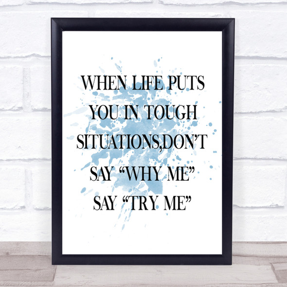 Tough Situations Inspirational Quote Print Blue Watercolour Poster