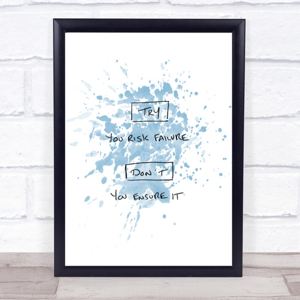 Try Risk Failure Inspirational Quote Print Blue Watercolour Poster