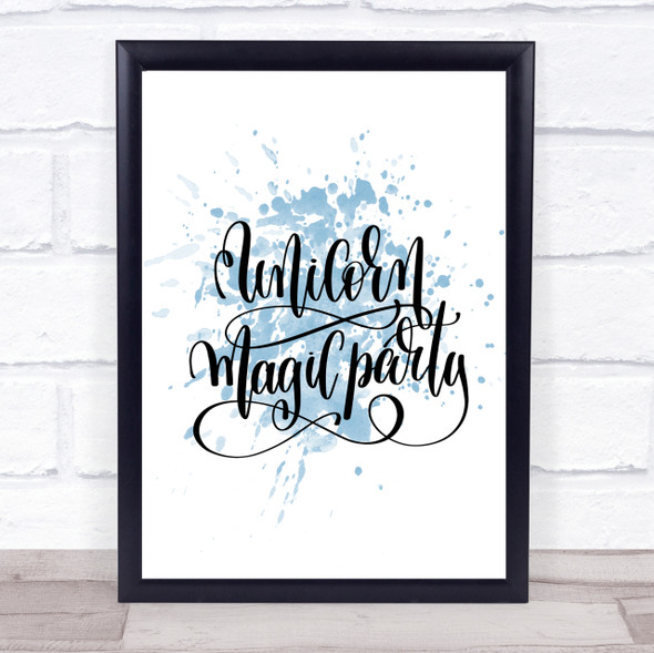 Unicorn Party Inspirational Quote Print Blue Watercolour Poster