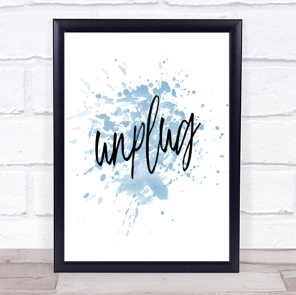 Unplug Inspirational Quote Print Blue Watercolour Poster