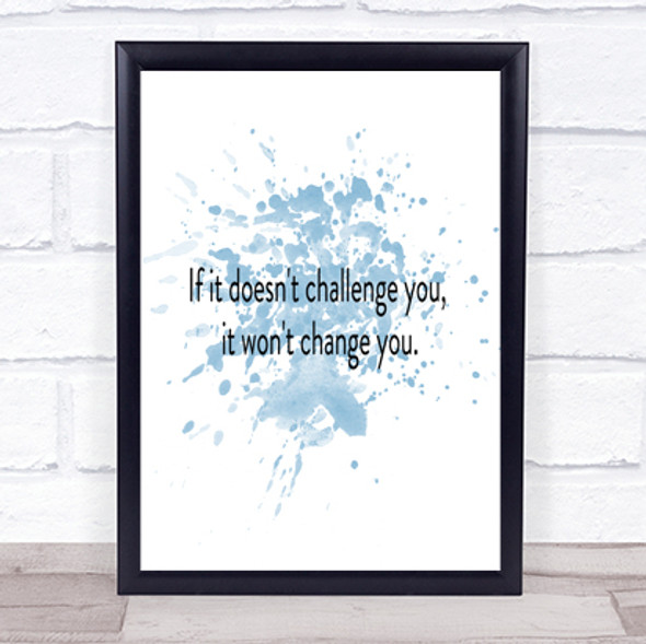 What Doesn't Challenge Wont Change You Quote Print Word Art Picture