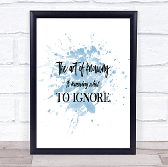 What To Ignore Inspirational Quote Print Blue Watercolour Poster