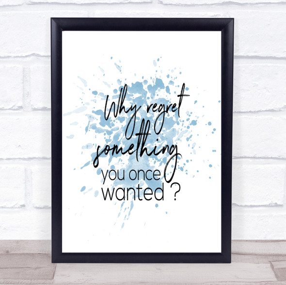Why Regret Inspirational Quote Print Blue Watercolour Poster