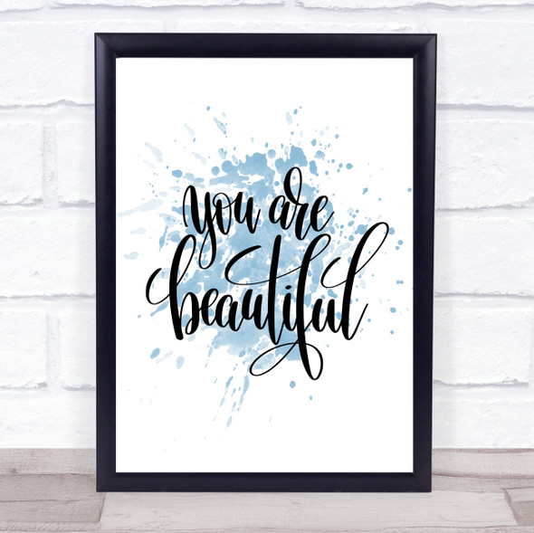 You Are Beautiful Inspirational Quote Print Blue Watercolour Poster
