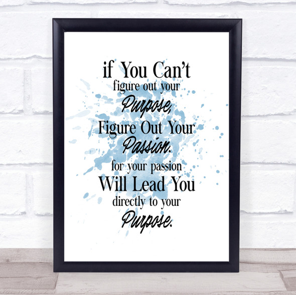 Your Purpose Inspirational Quote Print Blue Watercolour Poster