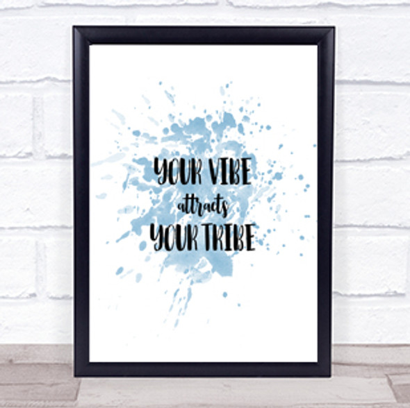Your Vibe Inspirational Quote Print Blue Watercolour Poster