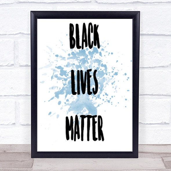 Black Lives Matter Inspirational Quote Print Blue Watercolour Poster