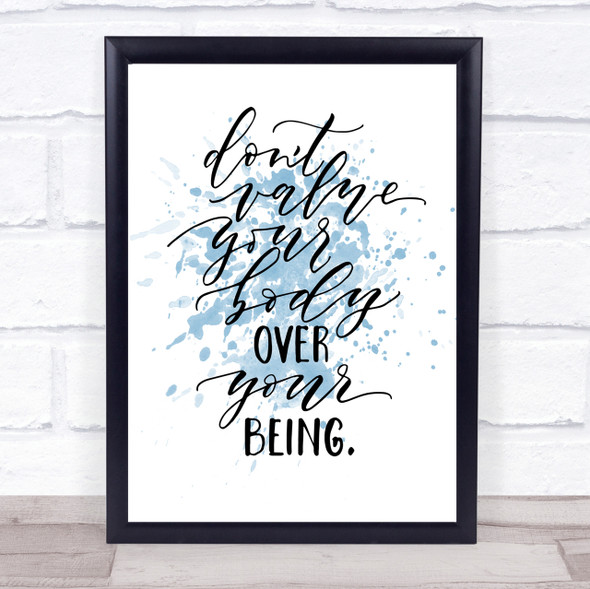 Body Over Being Inspirational Quote Print Blue Watercolour Poster