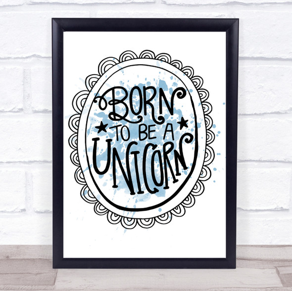 Born-To-Be-Unicorn-2 Inspirational Quote Print Blue Watercolour Poster