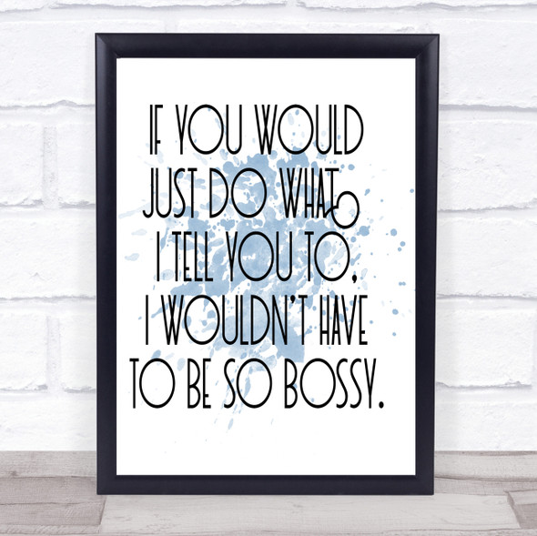 Bossy Inspirational Quote Print Blue Watercolour Poster
