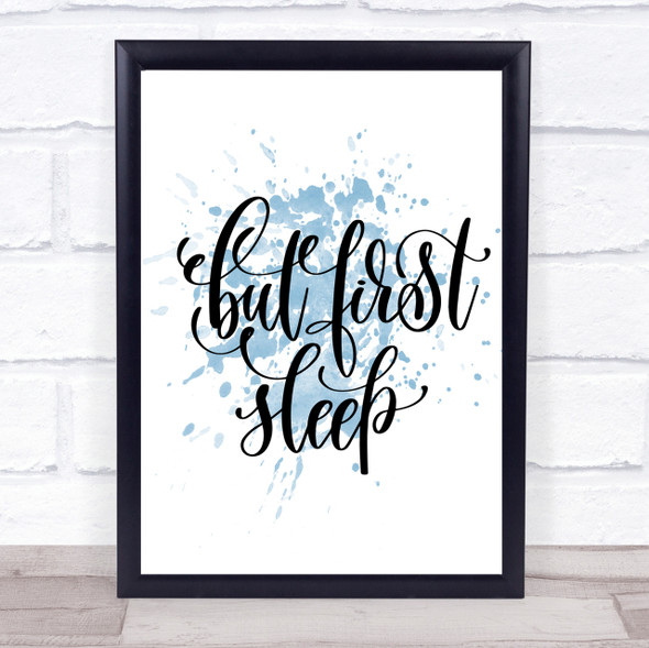 But First Sleep Inspirational Quote Print Blue Watercolour Poster