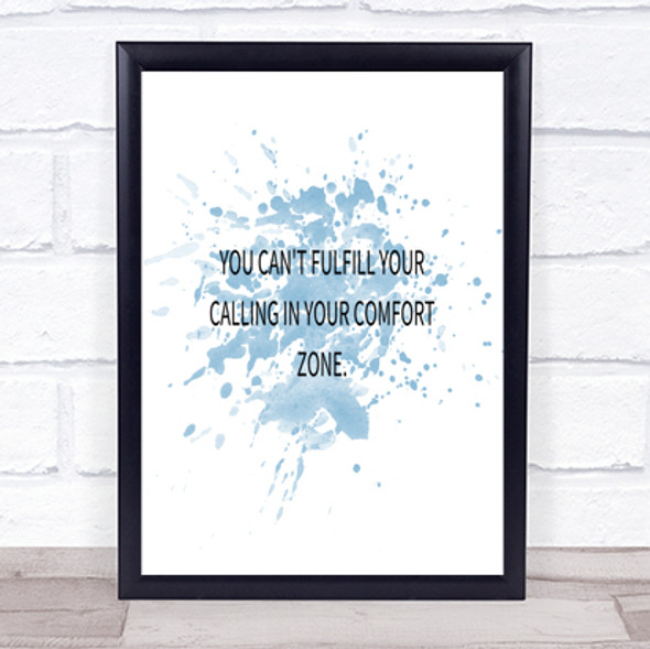Cant Fulfil Your Calling In Your Comfort Zone Inspirational Quote Print Poster