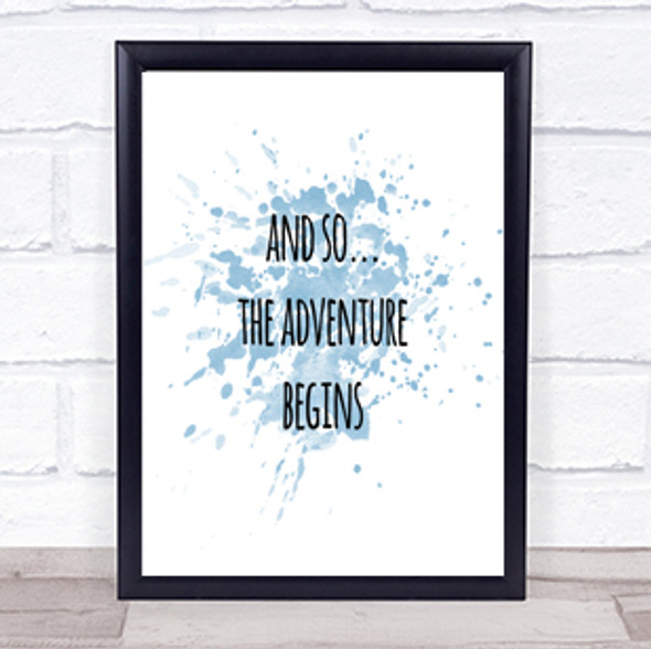 Adventure Begins Inspirational Quote Print Blue Watercolour Poster