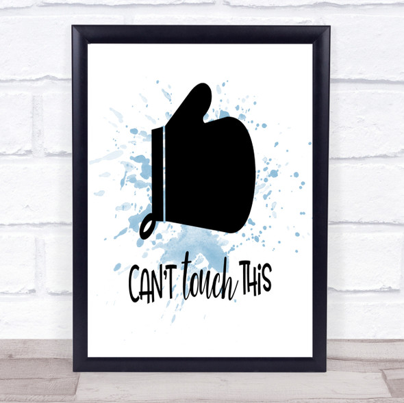 Can't Touch This Inspirational Quote Print Blue Watercolour Poster