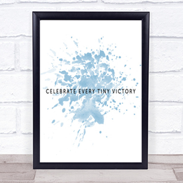 Celebrate Every Victory Inspirational Quote Print Blue Watercolour Poster