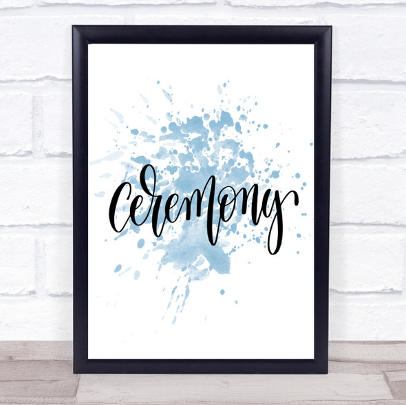 Ceremony Inspirational Quote Print Blue Watercolour Poster