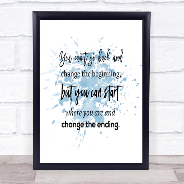 Change The Ending Inspirational Quote Print Blue Watercolour Poster