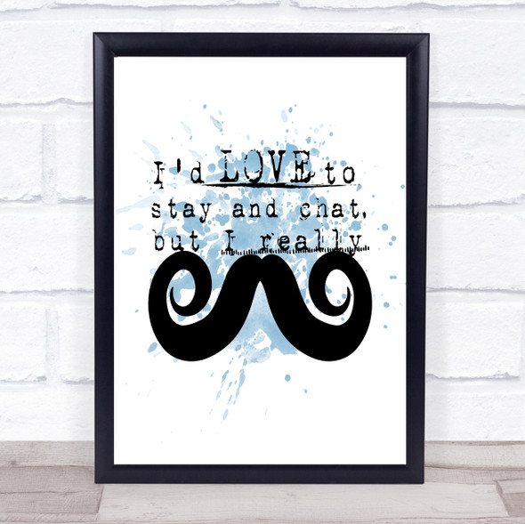 Chat Mustache Inspirational Quote Print Blue Watercolour Poster