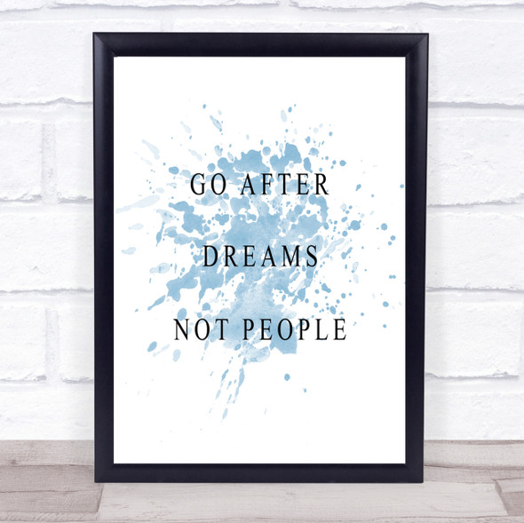 After Dreams Not People Inspirational Quote Print Blue Watercolour Poster