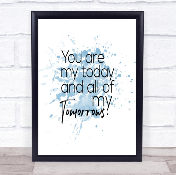 All Of My Tomorrows Inspirational Quote Print Blue Watercolour Poster