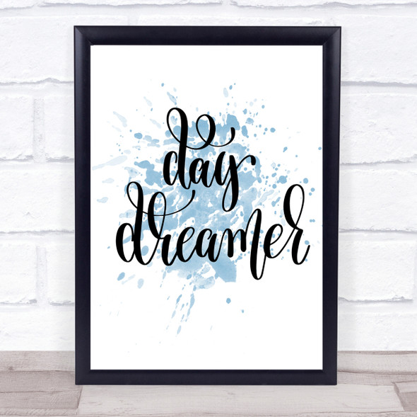 Day Dreamer Inspirational Quote Print Blue Watercolour Poster