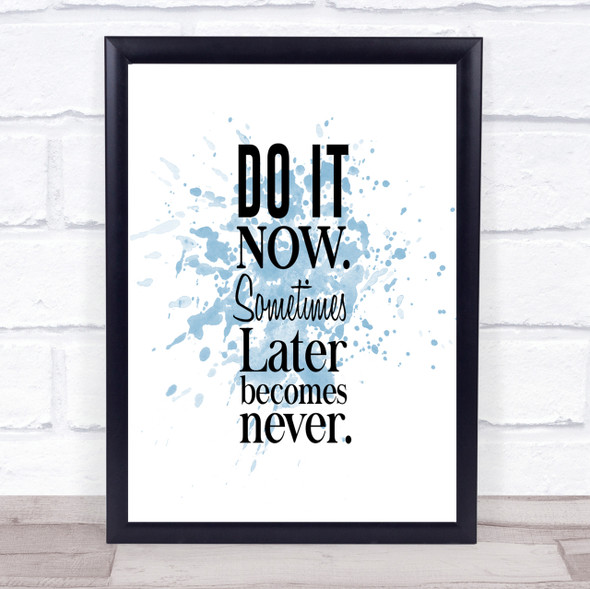 Do It Now Inspirational Quote Print Blue Watercolour Poster