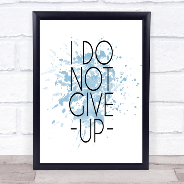 Do Not Give Up Inspirational Quote Print Blue Watercolour Poster