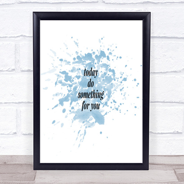 Do Something For You Inspirational Quote Print Blue Watercolour Poster
