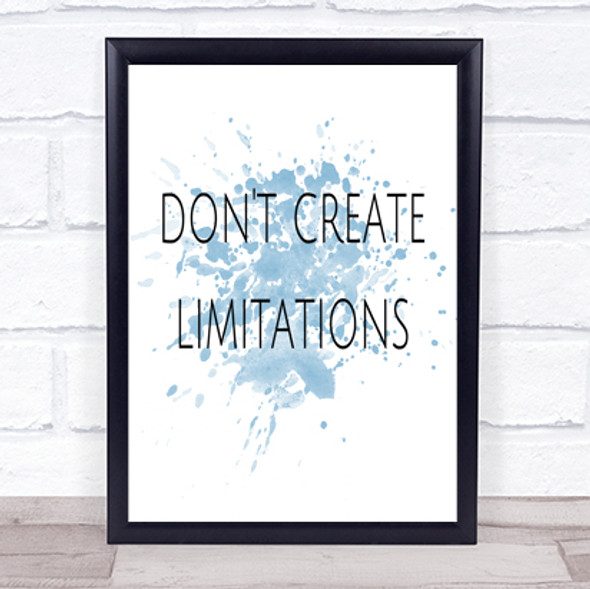 Don't Create Limitations Inspirational Quote Print Blue Watercolour Poster